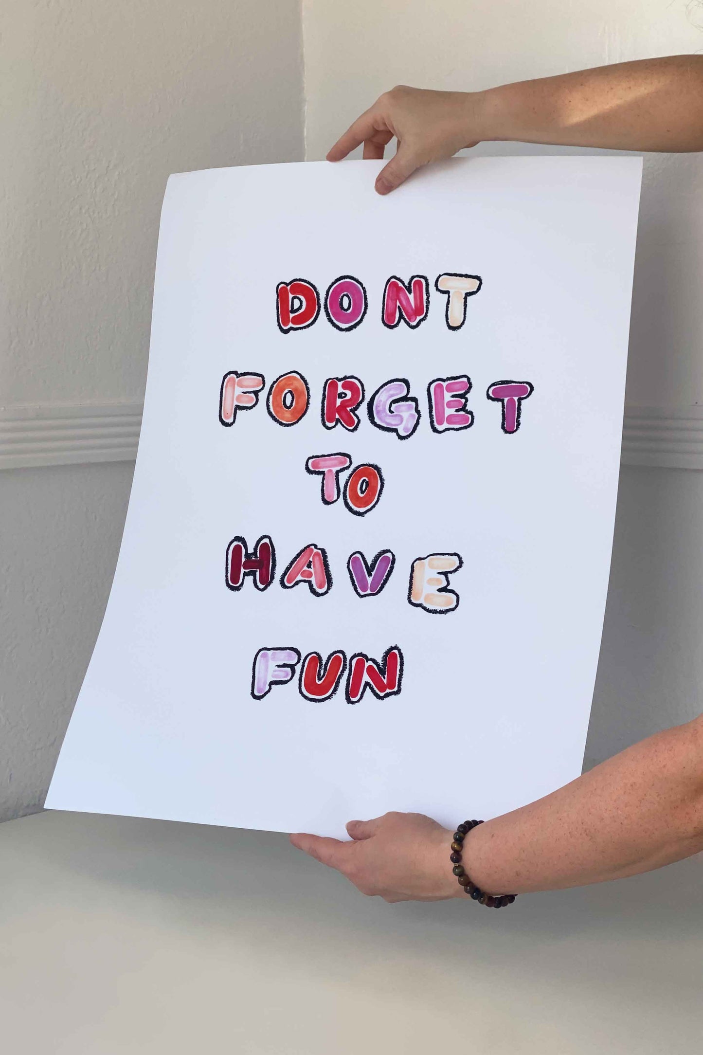 Dont Forget to Have Fun Poster Print